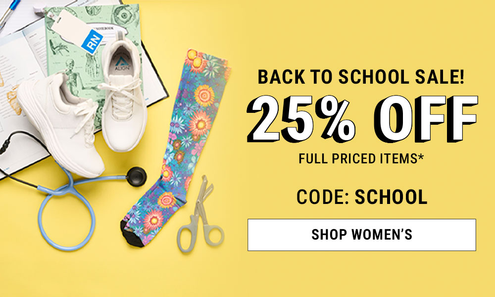 Back to school sale! 25% off full priced items*. Code: School. Shop women's. Align&trade; Shoes and Compression Socks surrounded by nursing equipment.